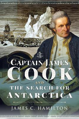 Captain James Cook and the Search for Antarctica book