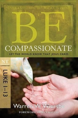 Be Compassionate ( Luke 1- 13 ) book