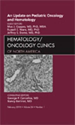 Update on Pediatric Oncology and Hematology , An Issue of Hematology/Oncology Clinics of North America book