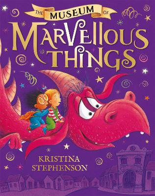 The Museum of Marvellous Things by Kristina Stephenson