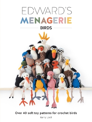 Edward's Menagerie: Birds by Kerry Lord