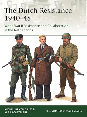 The Dutch Resistance 1940–45: World War II Resistance and Collaboration in the Netherlands book