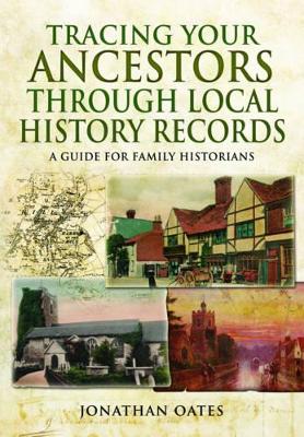 Tracing Your Ancestors Through Local History Records book