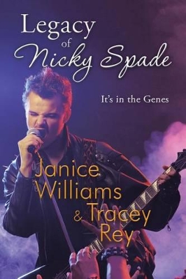 Legacy of Nicky Spade: It's in the Genes by Janice Williams