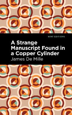 A A Strange Manuscript Found in a Copper Cylinder by James De Mille