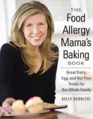 Food Allergy Mama's Baking Book by Kelly Rudnicki