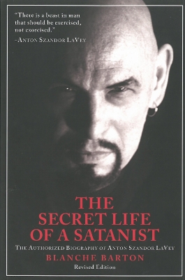 The Secret Life Of A Satanist by Blanche Barton