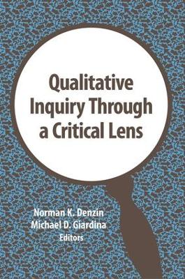 Qualitative Inquiry Through a Critical Lens by Norman Denzin