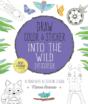 Draw, Color, and Sticker Into the Wild Sketchbook book