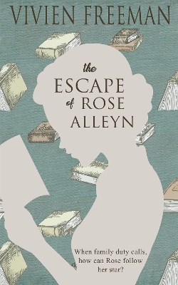 The Escape of Rose Alleyn by Vivien Freeman