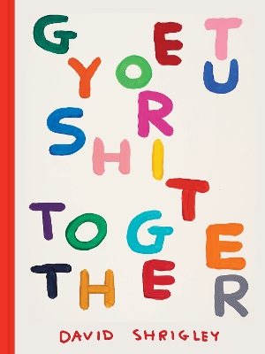 Get Your Shit Together book