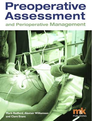 Pre-operative Assessment and Perioperative Management by Mark Radford
