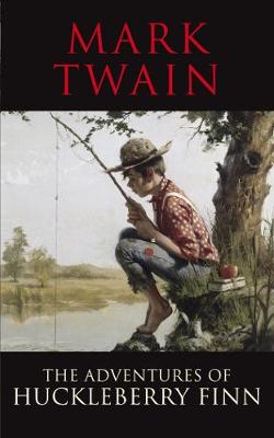 Adventures of Huckleberry Finn, The by Mark Twain