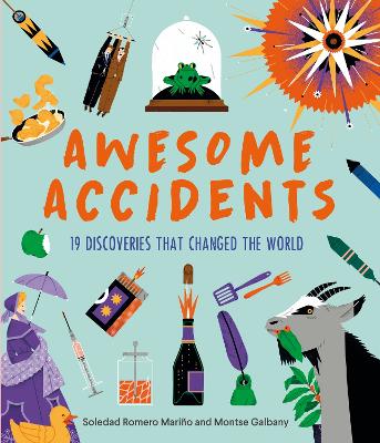 Awesome Accidents: 19 Discoveries that Changed the World book