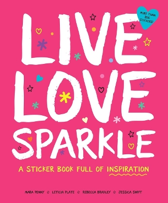 Live Love Sparkle: A Sticker Book Full of Inspiration book
