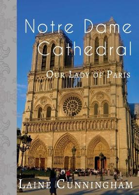 Notre Dame Cathedral: Our Lady of Paris book
