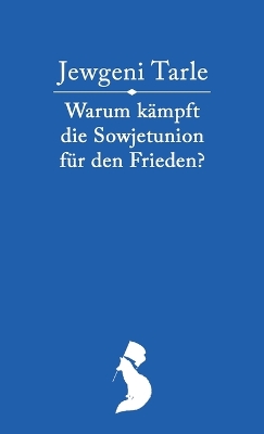 Warum kämpft die Sowjetunion für den Frieden? book