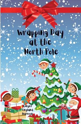 Wrapping Day at the North Pole book