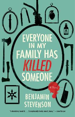 Everyone in My Family Has Killed Someone: A Murdery Mystery Novel by Benjamin Stevenson