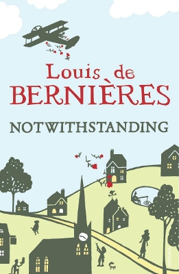 Notwithstanding by Louis de Bernieres