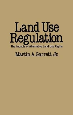 Land Use Regulation by Martin A. Garrett