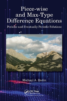 Piece-wise and Max-Type Difference Equations: Periodic and Eventually Periodic Solutions book