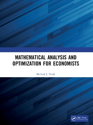 Mathematical Analysis and Optimization for Economists by Michael J. Panik
