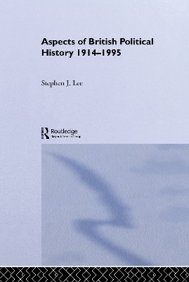 Aspects of British Political History by Stephen J. Lee