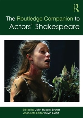 Routledge Companion to Actors' Shakespeare by John Russell Brown
