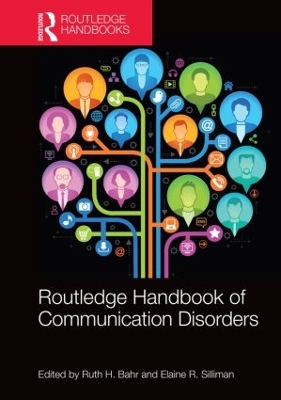 Routledge Handbook of Communication Disorders by Ruth H. Bahr