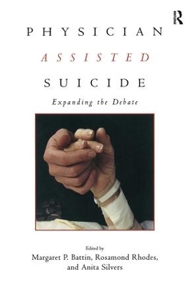 Physician Assisted Suicide by Margaret P. Battin