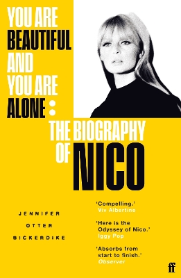 You Are Beautiful and You Are Alone: The Biography of Nico book