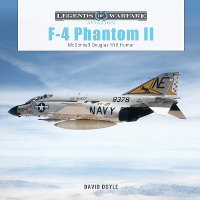 F-4 Phantom II: McDonnell Douglas MiG Hunter (Illustrated History of U.S. Navy & Air Force Fighter Jets from the Vietnam War to the Cold War Era Including 200+ Exterior & Interior Photos) book