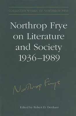 Northrop Frye on Literature and Society, 1936-89 book