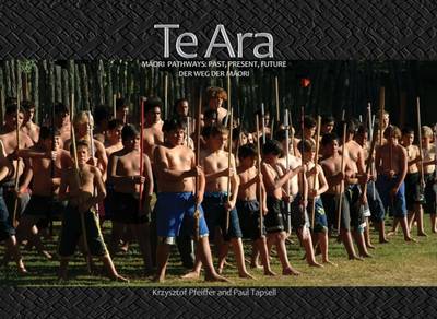 Te Ara: Maori Pathways: Past, Present, Future by Krzysztof Pfeiffer