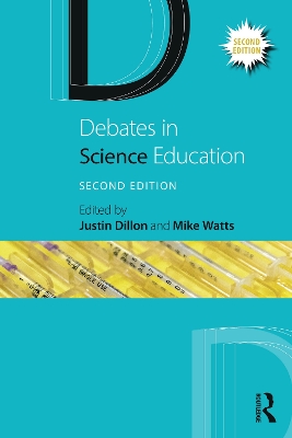 Debates in Science Education by Justin Dillon