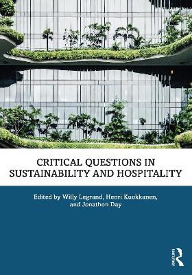 Critical Questions in Sustainability and Hospitality by Willy Legrand