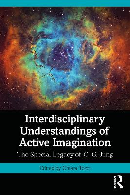 Interdisciplinary Understandings of Active Imagination: The Special Legacy of C.G. Jung book