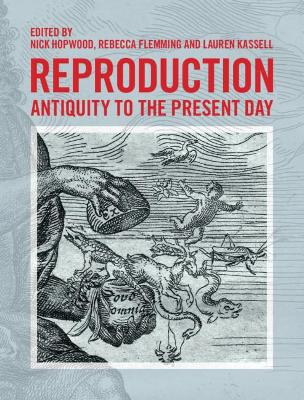 Reproduction: Antiquity to the Present Day by Nick Hopwood