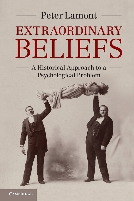 Extraordinary Beliefs by Peter Lamont