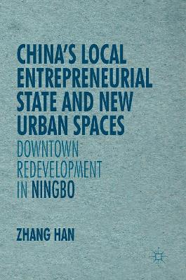 China's Local Entrepreneurial State and New Urban Spaces book