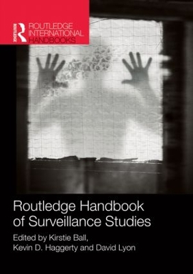 Routledge Handbook of Surveillance Studies by Kirstie Ball