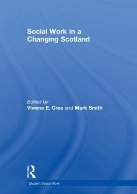Social Work in a Changing Scotland by Viviene E. Cree