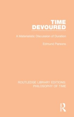 Time Devoured: A Materialistic Discussion of Duration book