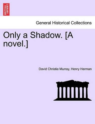 Only a Shadow. [A Novel.] book