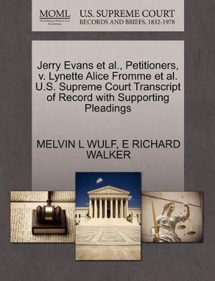 Jerry Evans et al., Petitioners, V. Lynette Alice Fromme et al. U.S. Supreme Court Transcript of Record with Supporting Pleadings book