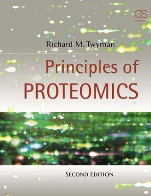 Principles of Proteomics by Richard Twyman