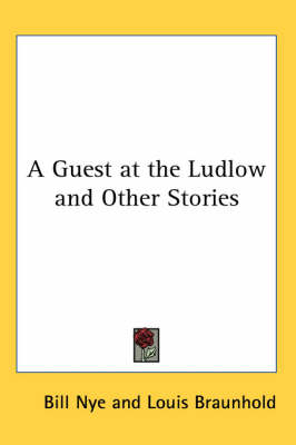 A Guest at the Ludlow and Other Stories by Bill Nye
