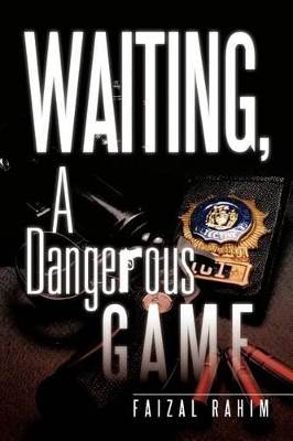 Waiting, a Dangerous Game by Faizal Rahim