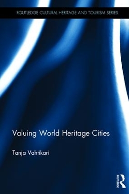 Valuing World Heritage Cities by Tanja Vahtikari